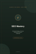 SEO Mastery: Enterprise Strategy, Technical Architecture & Search Leadership